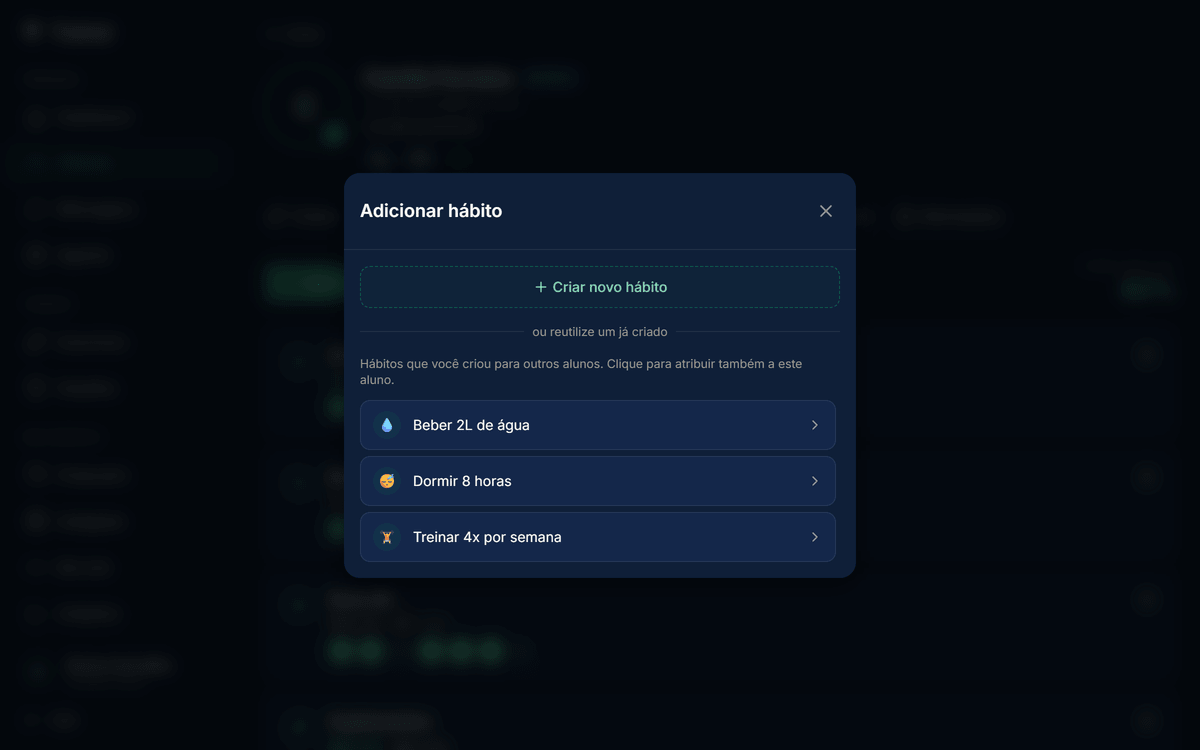 Modal Adicionar hábito: botão "Criar novo hábito" no topo, divider "ou reutilize um já criado", lista dos hábitos previamente criados pra outros alunos com ChevronRight indicando ação de selecionar.